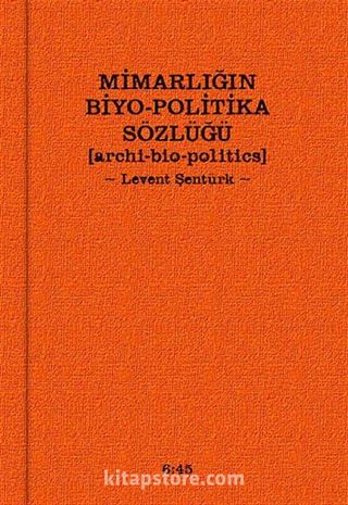 Mimarlığın Biyo-Politika Sözlüğü