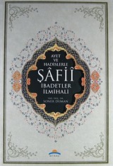 Ayet ve Hadislerle Şafii İbadetler İlmihali