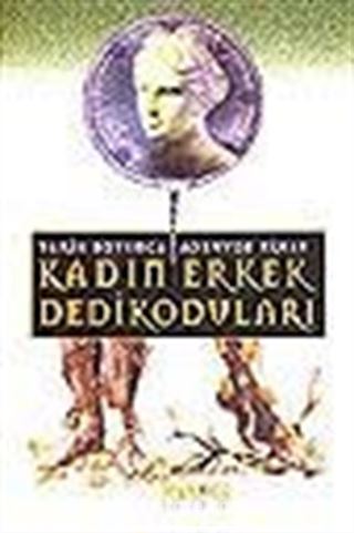 Kadın Erkek Dedikoduları/ Tarih Boyunca