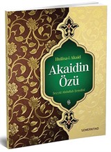 Hülasa-i Akaid - Akaidin Özü