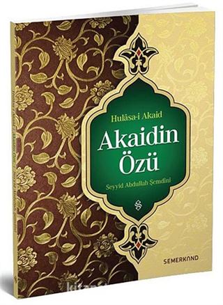 Hülasa-i Akaid - Akaidin Özü