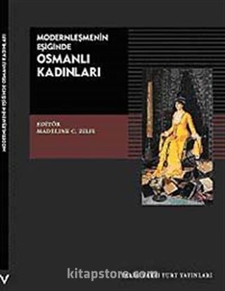 Modernleşmenin Eşiğinde Osmanlı Kadınları