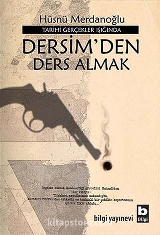 Dersim'den Ders Almak Tarihi Gerçekler Işığında Dersim'den Ders Almak