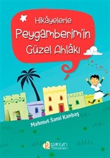 Hikayelerle Peygamberim'in Güzel Ahlakı