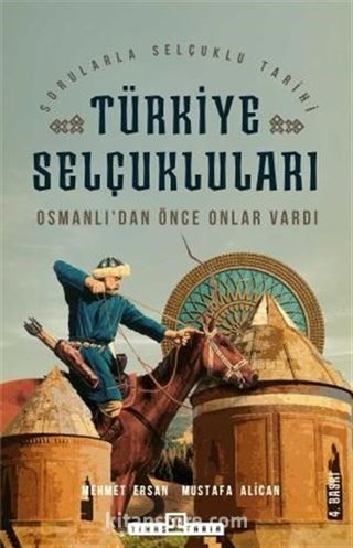 Osmanlı'dan Önce Onlar Vardı - Türkiye Selçukluları