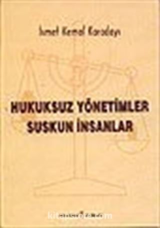 Hukuksuz Yönetimler Suskun İnsanlar