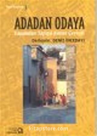 Adadan Odaya / Yaşamdan Yapıya Konut Çevresi