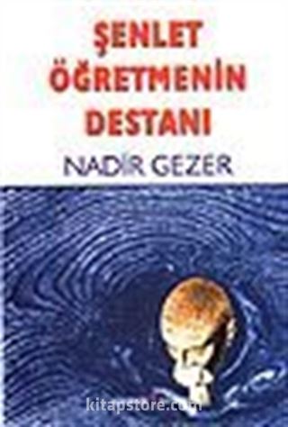 Şenlet Öğretmenin Destanı