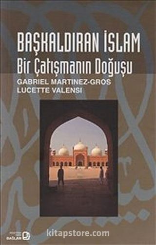 Başkaldıran İslam - Bir Çatışmanın Doğuşu