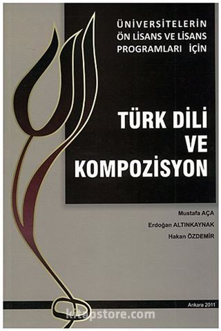 Türk Dili ve Kompozisyon (Üniversitelerin Ön Lisans ve Lisans Programları İçin)