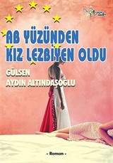 AB Yüzünden Kız Lezbiyen Oldu