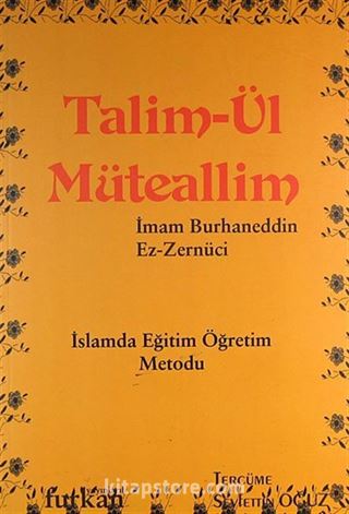 Talim-ül Müteallim / İslamda Eğitim Öğretim Metodu