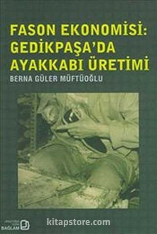 Fason Ekonomisi: Gedikpaşa'da Ayakkabı Üretimi