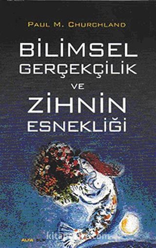 Bilimsel Gerçeklik ve Zihnin Esnekliği