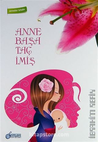 Anne Başa Taç İmiş