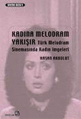 Kadına Melodram Yakışır