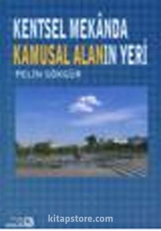 Kentsel Mekanda Kamusal Alanın Yeri