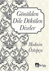 Gönülden Dile Dökülen Dizeler