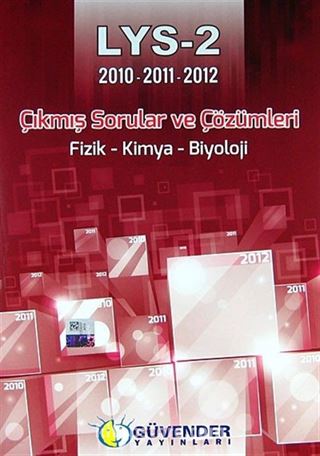 LYS 2 (2010-2011-2012) Çıkmış Sorular ve Çözümleri / Fizik - Kimya - Biyolojisi