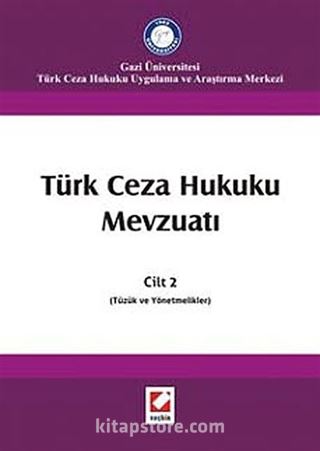 Türk Ceza Hukuku Mevzuatı Cilt:2 (Tüzük ve Yönetmelikler)