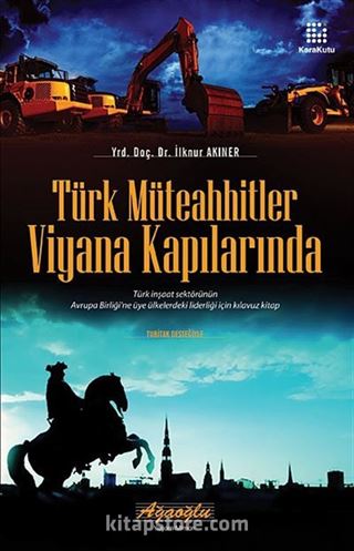 Türk Müteahhitler Viyana Kapılarında