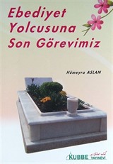 Ebediyet Yolcusuna Son Görevimiz