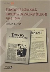 Türkiye'de Psikanaliz Hakkında En Eski Metinler -II (1929 - 1960)