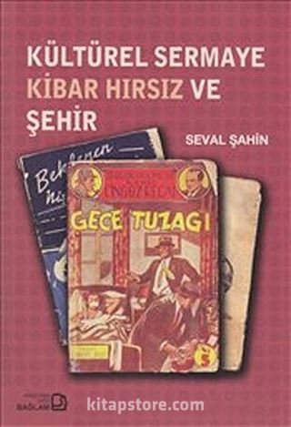 Kültürel Sermaye Kibar Hırsız ve Şehir