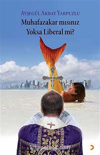 Muhafazakar mısınız Yoksa Liberal mi?