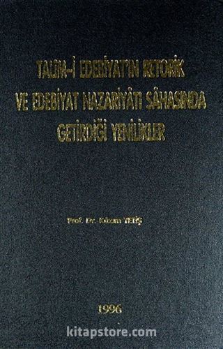 Talim-i Edebiyat'ın Retorik ve Edebiyat Nazariyatı Sahasında Getirdiği Yenilkler (Ciltli)