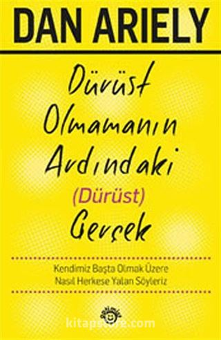 Dürüst Olmamanın Ardındaki (Dürüst) Gerçek