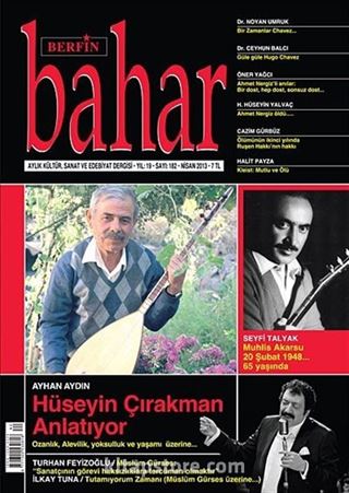 Berfin Bahar Aylık Kültür Sanat ve Edebiyat Dergisi Nisan 2013 Sayı:182