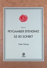 Peygamber Efendimiz ile 80 Sohbet