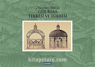 Gül Baba Tekkesi ve Türbesi (Ciltli)