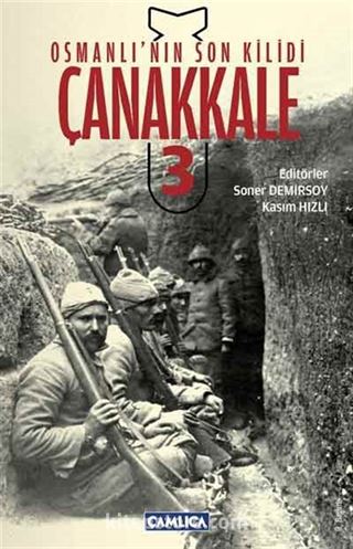 Osmanlı'nın Son Kilidi Çanakkale 3