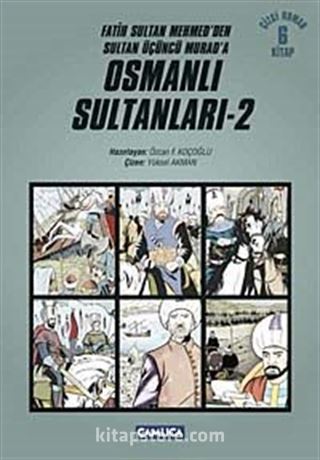 Osmanlı Sultanları - 2 (6 Kitap) / Fatih Sultan Mehmed'den Sultan Üçüncü Murad'a (Çizgi Roman)