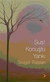 Sus! Konuştu Yankı