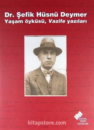 Dr. Şefik Hüsnü Deymer Yaşam Öyküsü, Vazife Yazıları