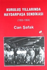 Kurtuluş Yıllarında Haydarpaşa Sendikası (1950-1964)