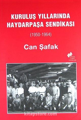 Kurtuluş Yıllarında Haydarpaşa Sendikası (1950-1964)