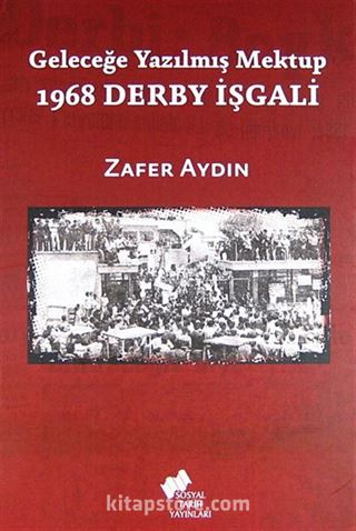 Geleceğe Yazılmış Mektup 1968 Derby İşgali