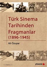 Türk Sinema Tarihinden Fragmanlar (1896-1945)