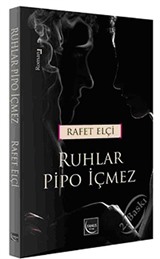 Ruhlar Pipo İçmez