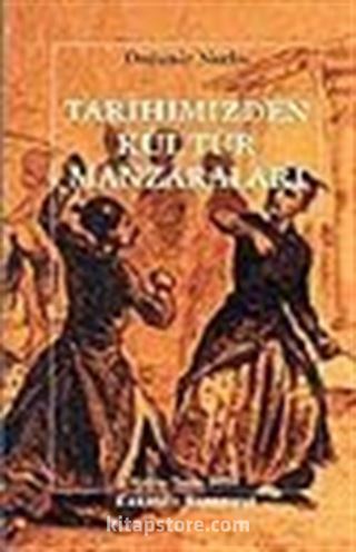 Tarihimizden Kültür Manzaraları