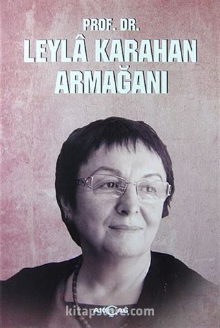 Prof. Dr. Leyla Karahan Armağanı (Ciltli)