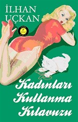 Kadınları Kullanma Kılavuzu (Cep Boy)