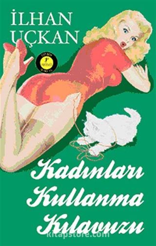 Kadınları Kullanma Kılavuzu (Cep Boy)