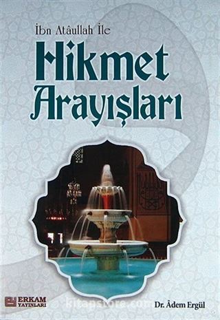 İbn Ataullah ile Hikmet Arayışları