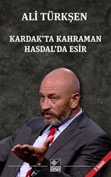 Kardak'ta Kahraman Hasdal'da Esir