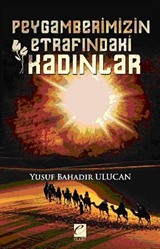 Peygamberimizin Etrafındaki Kadınlar